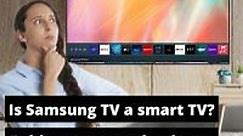 Is Samsung TV a Smart TV? 5 Things You Need To Know (2023)