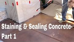 Staining & Sealing a Concrete Patio-Part 1