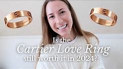 Cartier Love Ring Review: Is it still worth it in 2024?