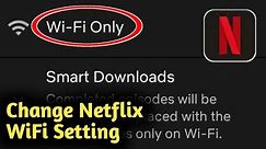 Change Netflix WiFi Setting