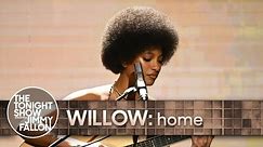 WILLOW: home | The Tonight Show Starring Jimmy Fallon