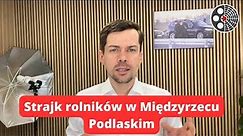 Michał Kołodziejczak Agrounia: Strajk rolników w Międzyrzecu Podlaskim