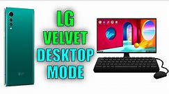 LG Velvet Desktop Mode: Better Multi-Tasking!
