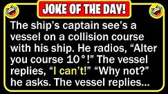 🤣 BEST JOKE OF THE DAY! - A ship’s captain cautiously pilots his ship... | Funny Daily Jokes