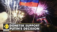 Donetsk residents celebrate recognition, wave Russian flags | Latest World English News | WION