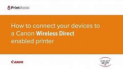 How to connect your devices to a Canon Wireless Direct enabled printer
