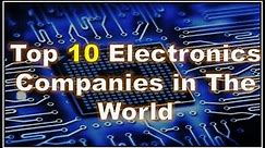 Top 10 Electronics Companies in The World