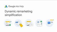 Google Ads Help: Dynamic remarketing simplification