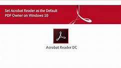 Set Acrobat Reader or Acrobat your default PDF program on Windows 10