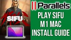 How To Play Sifu On M1 Mac (Parallels Windows 11 ARM Method)