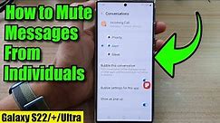 Galaxy S22/S22+/Ultra: How to Mute Messages From Individuals