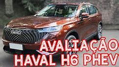 Avalição HAVAL H6 PHEV - A MAIOR AUTONOMIA DE TODOS OS HÍBRIDOS NO MODO 100% ELÉTRICO