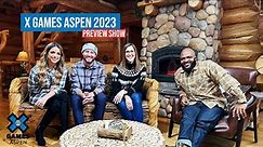 X Games Aspen 2023 Preview Show | X Games