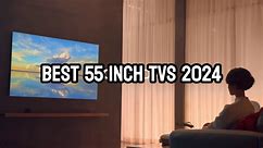 Best 55 Inch TVs 2024 - There's One Clear Winner - There's One Clear Winner