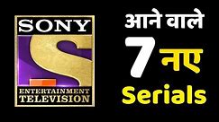 7 Upcoming Sony TV Serials | Sony Tv Upcoming Shows