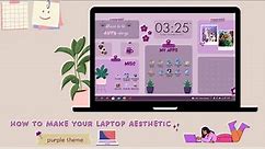 How To Make Your Laptop Aesthetic | Easy Wallpaper Organizer Customization | Purple Theme