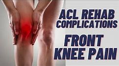 ACL Surgery FRONT KNEE PAIN!