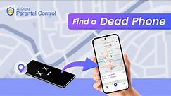 How to Find a Dead Phone? [iPhone & Android]
