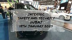 Intersec Exhibition Vlog - Dubai UAE Safety & Security NAFFCO