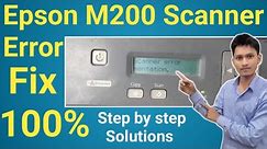 Epson m200 m205 Scanner Error | epson m200 m205 scanner error see your documentation solutions