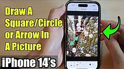 iPhone 14/14 Pro Max: How to Draw A Square/Circle/Arrow In A Picture In Photos