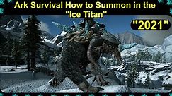 Ark Survival How to summon in the "Ice Titan" 2021