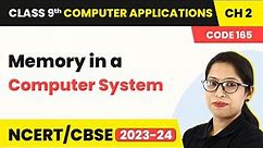 Memory in a Computer System - Types Of Hardware | Class 9 Computer Applications Chapter 2