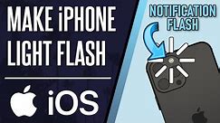 How to Make iPhone Light Flash When You Get Notifications (iOS)