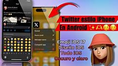 Twitter X estilo iPhone en Android emoji iOS 17 ❤️🥰✨ tutorial |ioscute #estiloiphone #estiloios
