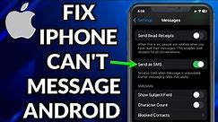 How To Fix iPhone Can't Send Messages To Android