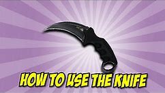 HOW TO USE THE KNIFE