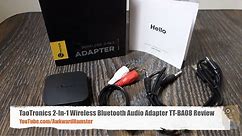 TaoTronics 2 In 1 Wireless Bluetooth Audio Adapter TT-BA08 Review