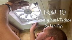 HOW TO Correctly Install/Replace RV Vent Fan