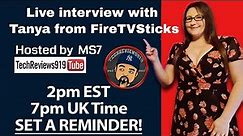 MS7 Live Interview with Tanya from FireTVStick
