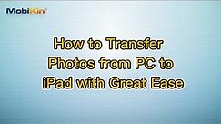 How to Transfer Photos from PC to iPad with Great Ease