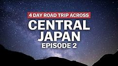 4-Day Road Trip Across Central Japan: Episode 2 | japan-guide.com