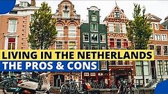 Living in The Netherlands – The Pros and Cons