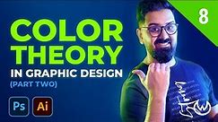 08 | How to use colors in Graphic Design? Part 2 | Color Theory 101 for Beginner Graphic Designers