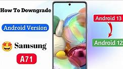 how to downgrade android 13 to 12 samsung a71 | downgrade samsung a71 to android 12