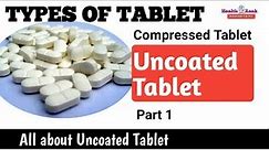 Uncoated Tablets || Types of Tablet || Medicine reviews || Health Rank
