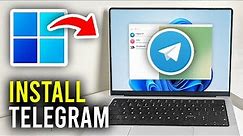 How To Download Telegram On PC & Laptop - Full Guide