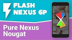 Install Pure Nexus Nougat with Magisk on Nexus 6P