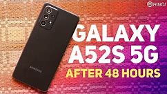 Samsung Galaxy A52s Quick Review vs Galaxy A52 4G: Camera Test | Pros & Cons [Hindi]