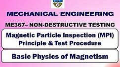 Magnetic Particle Inspection - 1 | KTU - ME 367 NDT | Module 3