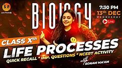LIFE PROCESSES Biology Class 10th Science Complete Recall | NCERT Live Board Exam with Sonam Maam