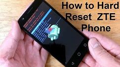 How to reset ZTE Phone to factory settings - How to open LOCKED Android phone ZTE Reset - EASY!