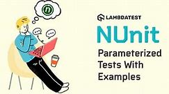 NUnit Tutorial: Parameterized Tests With Examples | LambdaTest