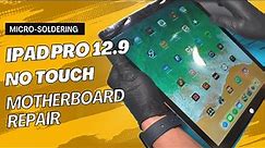 iPad Pro 12.9" Touch Screen Not Working? Motherboard Repair Guide