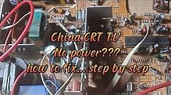 China CRT TV /Universal board, no power???how to fix step by step......