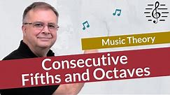 Consecutive Fifths and Consecutive Octaves - Music Theory